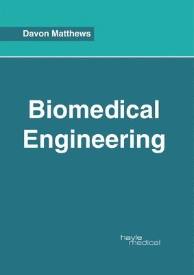 Davon Matthews - Biomedical Engineering, Inbunden