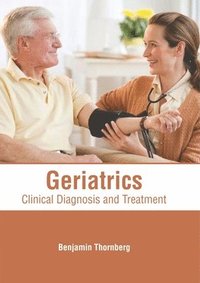 bokomslag Geriatrics: Clinical Diagnosis and Treatment