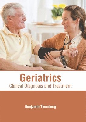 bokomslag Geriatrics: Clinical Diagnosis and Treatment