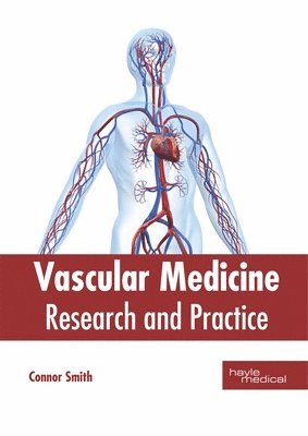 Connor Smith - Vascular Medicine: Research and Practice, Inbunden