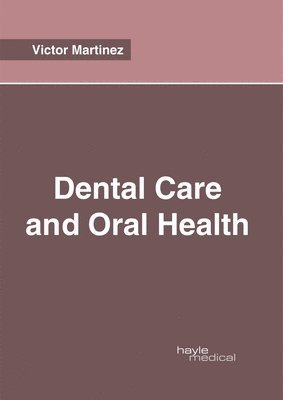 bokomslag Dental Care and Oral Health