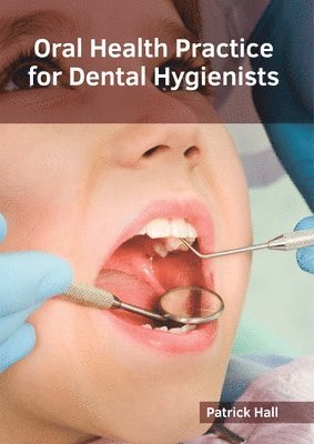 bokomslag Oral Health Practice for Dental Hygienists