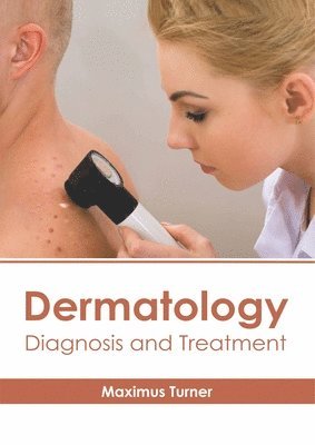 bokomslag Dermatology: Diagnosis and Treatment