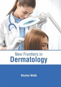bokomslag New Frontiers in Dermatology