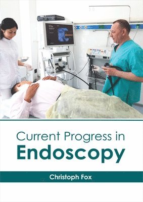 bokomslag Current Progress in Endoscopy