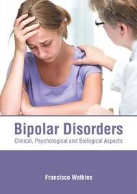 bokomslag Bipolar Disorders: Clinical, Psychological and Biological Aspects