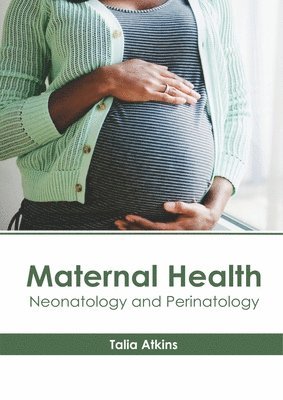 Maternal Health: Neonatology and Perinatology 1