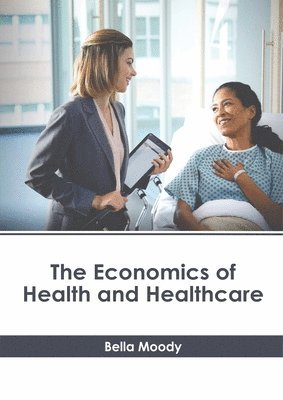 bokomslag The Economics of Health and Healthcare