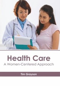 bokomslag Health Care: A Women-Centered Approach