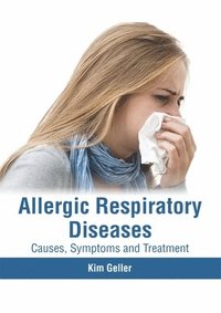 bokomslag Allergic Respiratory Diseases: Causes, Symptoms and Treatment