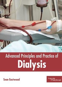 bokomslag Advanced Principles and Practice of Dialysis