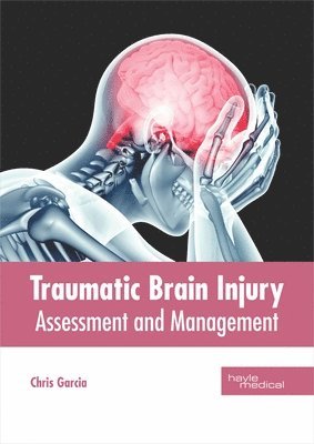 bokomslag Traumatic Brain Injury: Assessment and Management