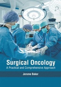 bokomslag Surgical Oncology: A Practical and Comprehensive Approach