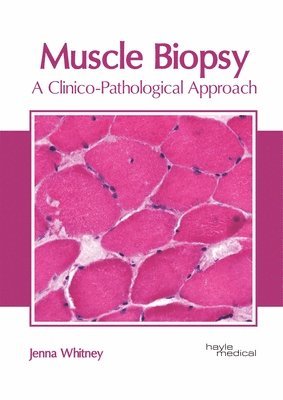 Muscle Biopsy: A Clinico-Pathological Approach 1