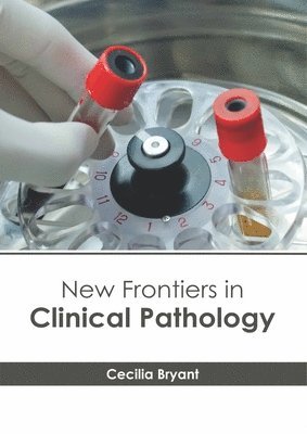 New Frontiers in Clinical Pathology 1