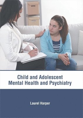 bokomslag Child and Adolescent: Mental Health and Psychiatry