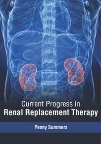 bokomslag Current Progress in Renal Replacement Therapy