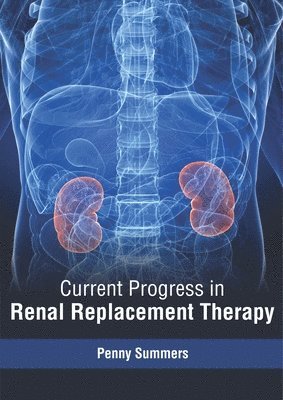 Current Progress in Renal Replacement Therapy 1