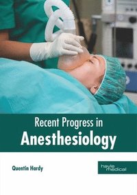 bokomslag Recent Progress in Anesthesiology