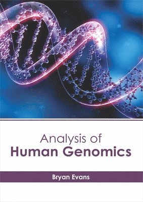 Bryan Evans - Analysis of Human Genomics, Inbunden