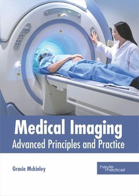 bokomslag Medical Imaging: Advanced Principles and Practice