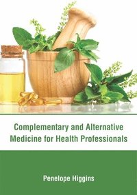 bokomslag Complementary and Alternative Medicine for Health Professionals