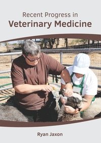 bokomslag Recent Progress in Veterinary Medicine