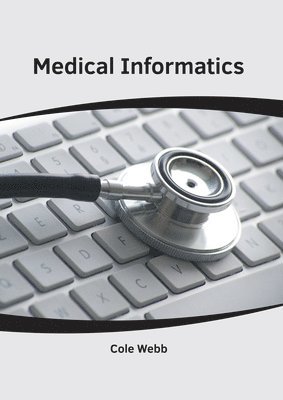 Cole Webb - Medical Informatics, Inbunden