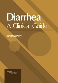 bokomslag Diarrhea: A Clinical Guide