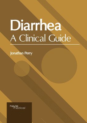 Diarrhea: A Clinical Guide 1