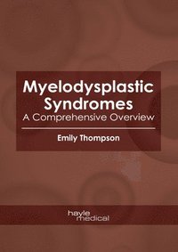 bokomslag Myelodysplastic Syndromes: A Comprehensive Overview