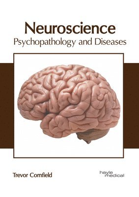 bokomslag Neuroscience: Psychopathology and Diseases