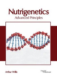 bokomslag Nutrigenetics: Advanced Principles