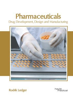 Pharmaceuticals: Drug Development, Design and Manufacturing 1