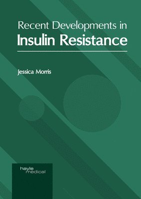 Recent Developments in Insulin Resistance 1