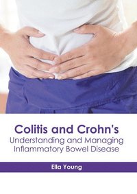 bokomslag Colitis and Crohn's: Understanding and Managing Inflammatory Bowel Disease