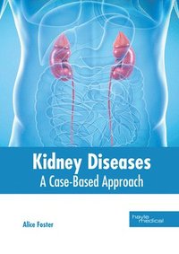 bokomslag Kidney Diseases: A Case-Based Approach