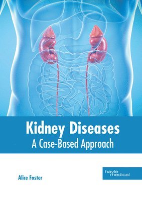 Kidney Diseases: A Case-Based Approach 1