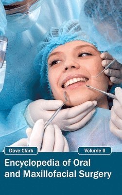 Dave Clark - Encyclopedia of Oral and Maxillofacial Surgery: Volume II, Inbunden