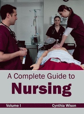 bokomslag Complete Guide to Nursing: Volume I