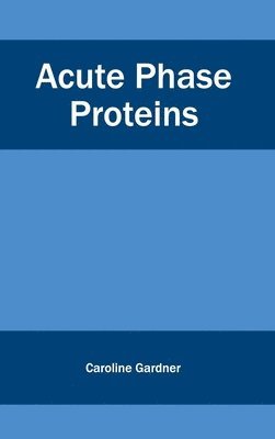 bokomslag Acute Phase Proteins