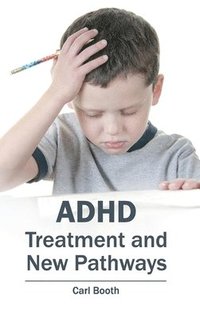 bokomslag Adhd: Treatment and New Pathways