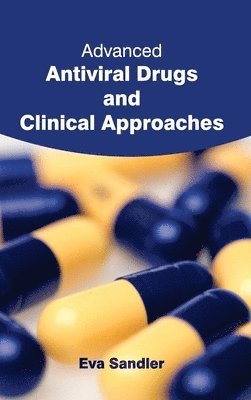 Eva Sandler - Advanced Antiviral Drugs and Clinical Approaches, Inbunden