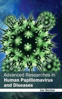 bokomslag Advanced Researches in Human Papillomavirus and Diseases