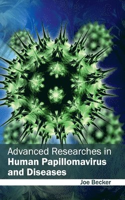 bokomslag Advanced Researches in Human Papillomavirus and Diseases