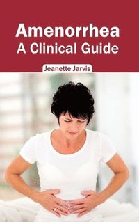 bokomslag Amenorrhea: A Clinical Guide