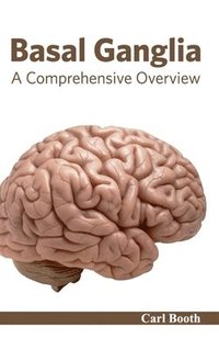 bokomslag Basal Ganglia: A Comprehensive Overview