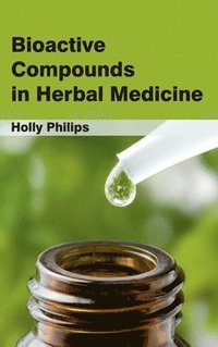 bokomslag Bioactive Compounds in Herbal Medicine