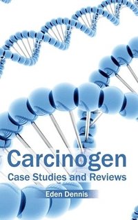 bokomslag Carcinogen: Case Studies and Reviews