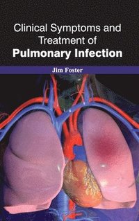 bokomslag Clinical Symptoms and Treatment of Pulmonary Infection